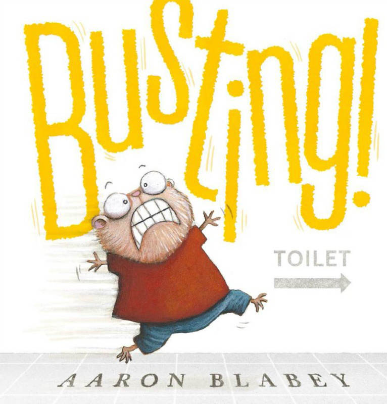 Busting! By Aaron Blabey