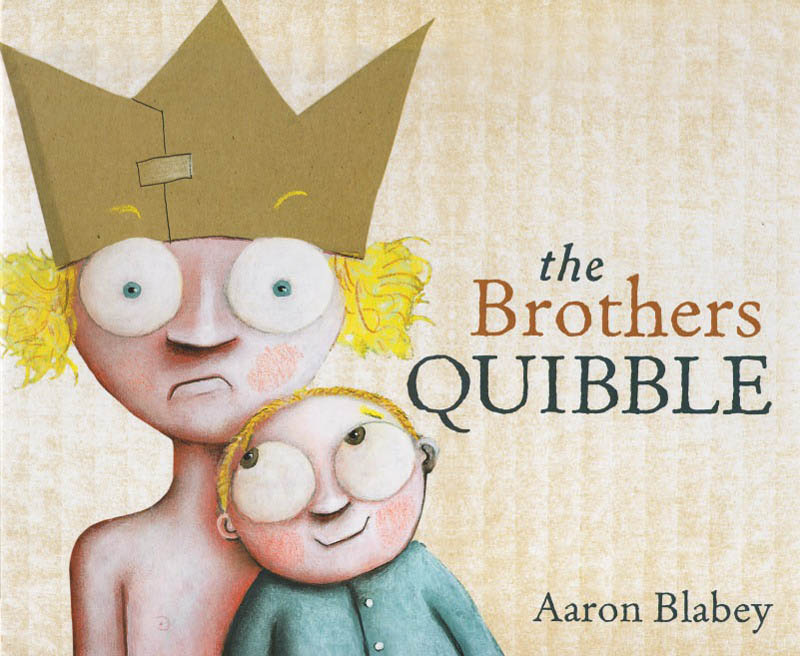 The Brothers Quibble by Aaron Blabey