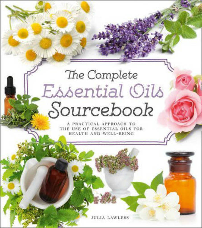 The Complete Essential Oils Sourcebook by Julia Lawless